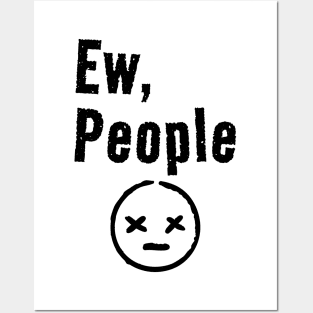 Ew people - grunge type Posters and Art